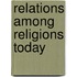 Relations among religions today