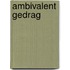 Ambivalent gedrag