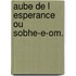 Aube de l esperance ou sobhe-e-om.