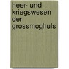 Heer- und kriegswesen der grossmoghuls door Sam Horn