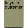 Latyn in outremer by Huygens
