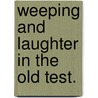 Weeping and laughter in the old test. by Hvidberg