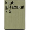 Kitab al-tabakat 7 2 by Ibn Sa D