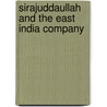 Sirajuddaullah and the east india company by Gupta
