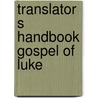 Translator s handbook gospel of luke by Reiling