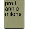Pro t annio milone door Cicero
