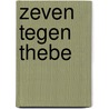 Zeven tegen thebe door Aeschylus