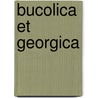 Bucolica et georgica by Vergilius