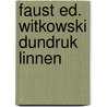 Faust ed. witkowski dundruk linnen door Johann Wolfgang V. Goethe