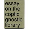 Essay on the coptic gnostic library door Onbekend