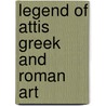 Legend of attis greek and roman art door Vermaseren