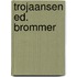 Trojaansen ed. brommer