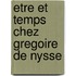 Etre et temps chez gregoire de nysse