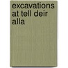 Excavations at tell deir alla door Robert E. Franken
