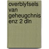 Overblyfsels van geheugchnis enz 2 dln by Droste