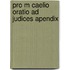 Pro m caelio oratio ad judices apendix