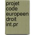 Projet code europeen droit int.pr