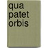 Qua patet orbis