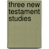 Three new testament studies