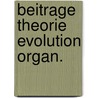 Beitrage theorie evolution organ. door Meyer Abich