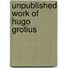 Unpublished work of hugo grotius by Robert Fruin