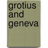 Grotius and geneva door Vollenhoven