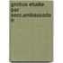 Grotius etudie par secr.ambassade fr