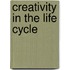 Creativity in the life cycle