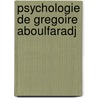 Psychologie de gregoire aboulfaradj door Eva Bakos