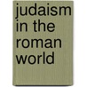 Judaism in the Roman World by Goodman, Martin