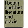 Tibetan Buddhist Literature and Praxis door Wedemeyer, Christian K.