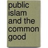 Public Islam and the Common Good by A. Eickelman