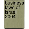 Business Laws of Israel 2004 door Onbekend