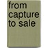 From Capture to Sale