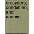 Crusaders, Condottieri, and Cannon