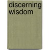 Discerning Wisdom door Goff, Matthew J.