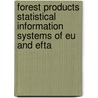 Forest Products Statistical Information Systems of Eu and Efta door Wardle, Philip A.