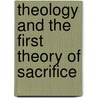 Theology and the First Theory of Sacrifice door Strenski, Ivan