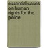 Essential Cases on Human Rights for the Police
