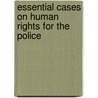 Essential Cases on Human Rights for the Police by Holmstrom, Leif