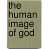 The Human Image of God door Onbekend