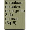Le Rouleau De Cuivre De La Grotte 3 De Qumran (3q15) door Onbekend