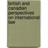 British And Canadian Perspectives on International Law door Onbekend
