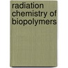 Radiation Chemistry of Biopolymers door Sharpatyi, V. A.