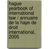 Hague Yearbook of International Law / Annuaire De La Haye De Droit International, 2005 door Onbekend