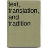 Text, Translation, And Tradition by Unknown