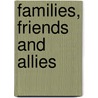 Families, Friends and Allies door Tanner, Heather J.