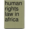 Human Rights Law In Africa door Christof Heyns