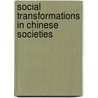 Social Transformations in Chinese Societies by Unknown