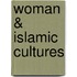 Woman & Islamic Cultures